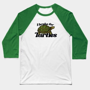 I brake for turtles Baseball T-Shirt